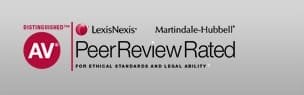 Distinguished AV LexisNexis Martindale-Hubbell | PeerReviewRated | For Ethical Standards and Legal Ability
